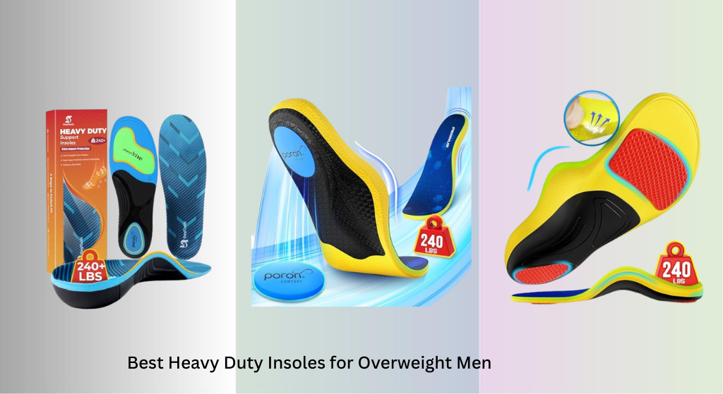 7 Best Heavy Duty Insoles for Overweight Men 2026